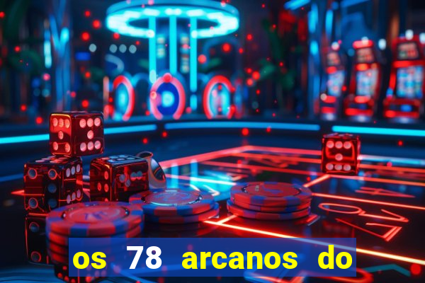 os 78 arcanos do tarot e seus significados pdf